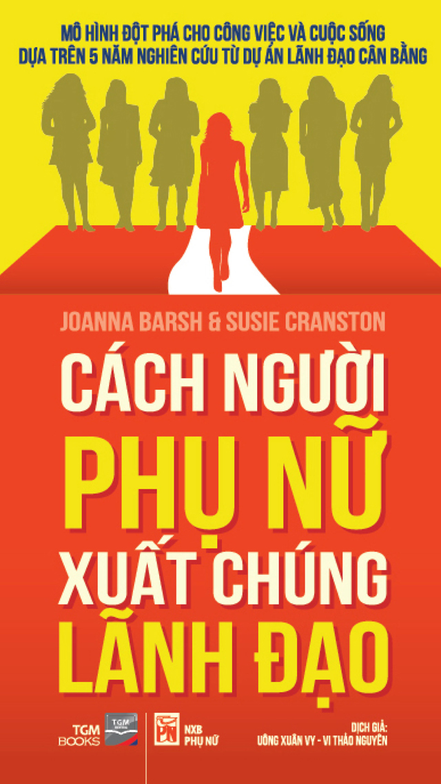 Cách Người Phụ Nữ Xuất Chúng Lãnh Đạo - Joanna Barsh & Susie Cranston