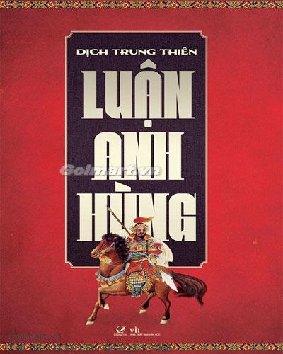 Luận Anh Hùng - Dịch Trung Thiên