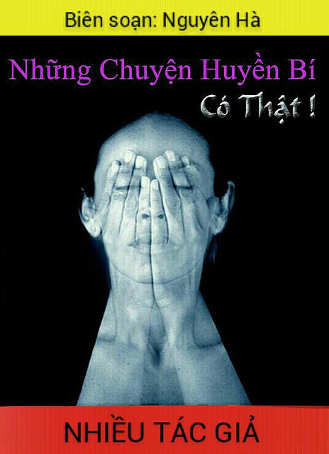 Những Chuyện Huyền Bí Có Thật - Nhiều Tác Giả