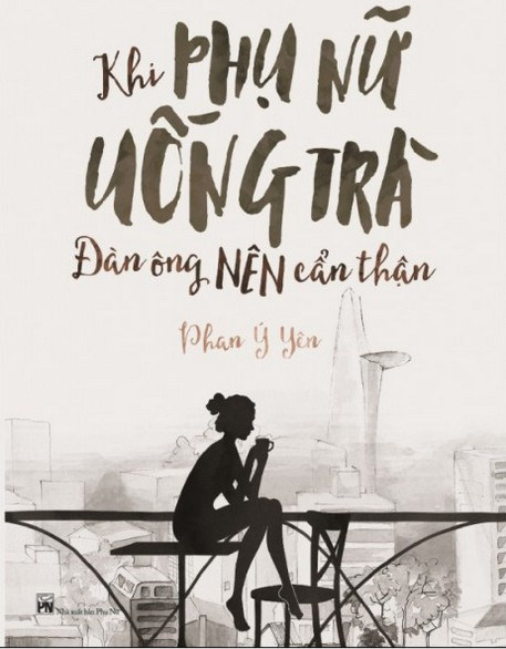 Khi Phụ Nữ Uống Trà Đàn Ông Nên Cẩn Thận - Phan Ý Yên