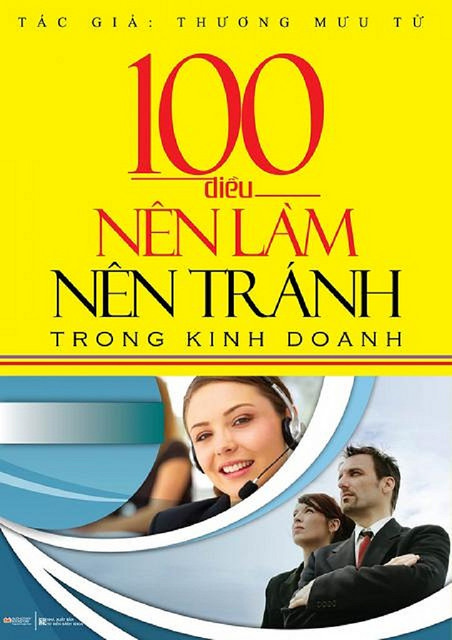 100 Điều Nên Làm Nên Tránh Trong Kinh Doanh - Thương Mưu Tử