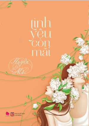 Tình Yêu Còn Mãi - Huyền Mặc