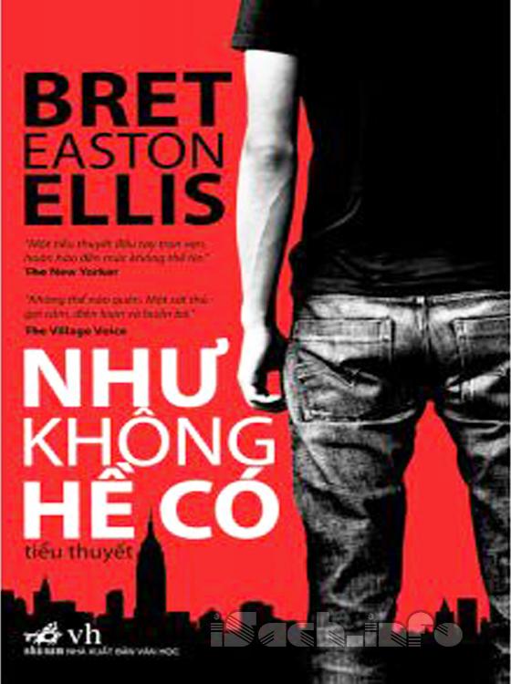 Như Không Hề Có - Bret Easton Ellis