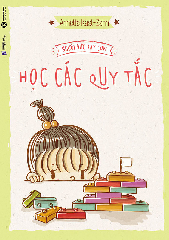 Người Đức Dạy Con: Học Các Quy Tắc - Annette Kast-Zahn