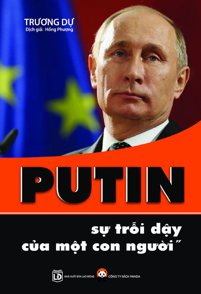 Putin - Sự Trỗi Dậy của Một Con Người - Trương Dự