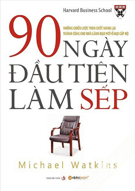 90 Ngày Đầu Tiên Làm Sếp - Micheal Watkins