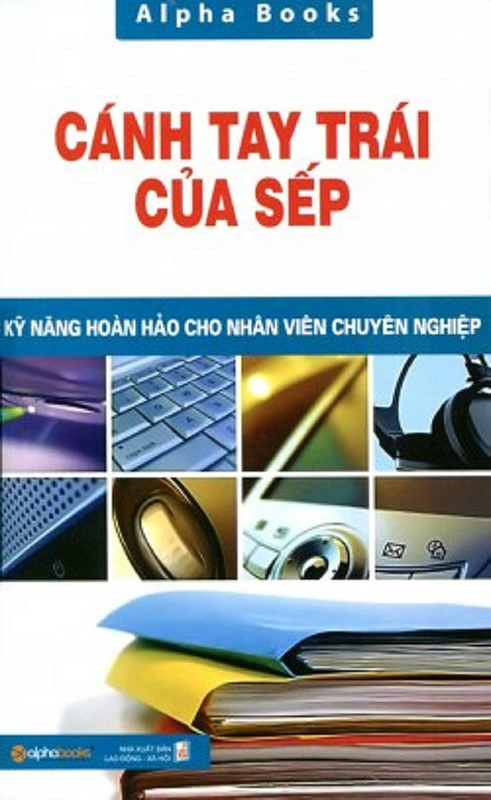 Cánh Tay Trái Của Sếp - Alpha Books