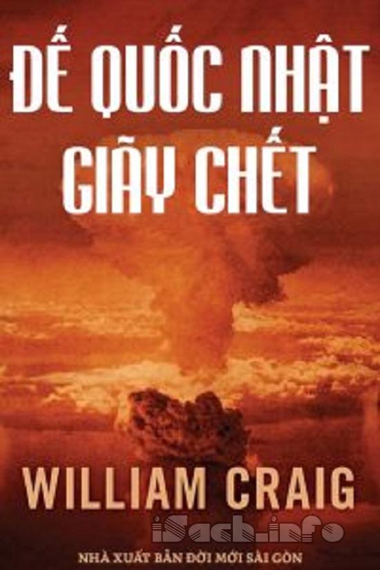 Đế Quốc Nhật Giãy Chết - William Craig