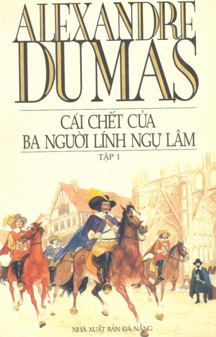 Cái Chết Của Ba Người Lính Ngự Lâm - Alexandre Dumas