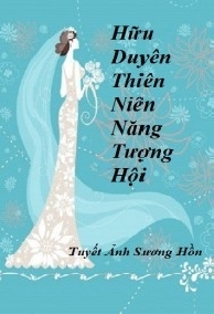 Hữu Duyên Thiên Niên Lại Tương Hội - Tuyết Ảnh Sương Hồn