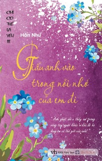 Giấu Anh Vào Trong Nỗi Nhớ Của Em Đi - Hân Như