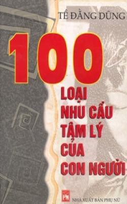 100 Loại Nhu Cầu Tâm Lý của Con Người - Tề Đằng Dũng