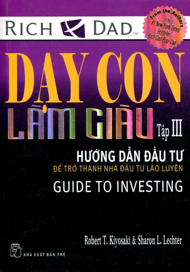 Dạy Con Làm Giàu Tập 3 - Robert T. Kiyosaki & Sharon L. Lechter