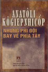 Những Phi Đội Bay Về Phía Tây - Anatôli Kôgiepnhicốp