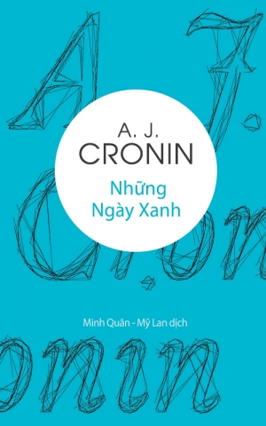 Những Ngày Xanh - Archibald Joseph Cronin