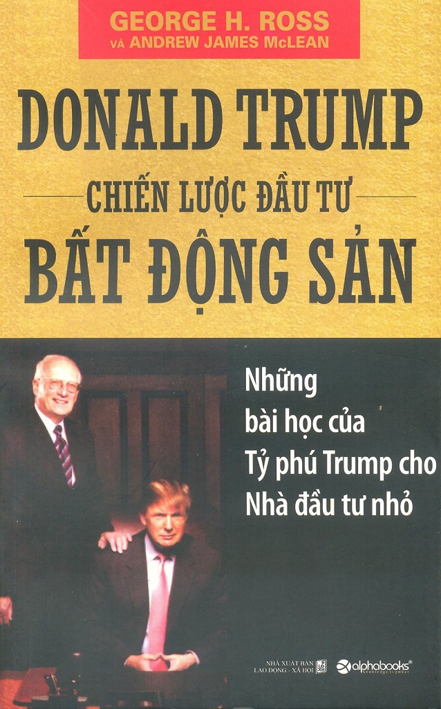 Donald Trump Chiến Lược Đầu Tư Bất Động Sản - George H. Ross & Andrew James McLean