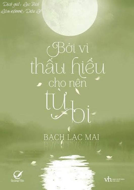 Bởi Vì Thấu Hiểu Cho Nên Từ Bi - Bạch Lạc Mai