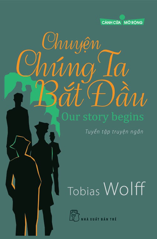 Chuyện Của Chúng Ta Bắt Đầu - Tobias Wolff