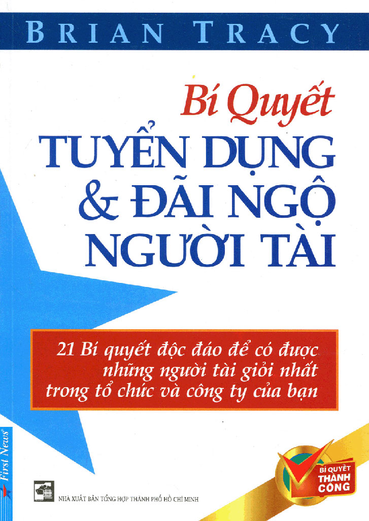 Bí Quyết Tuyển Dụng và Đãi Ngộ Người Tài