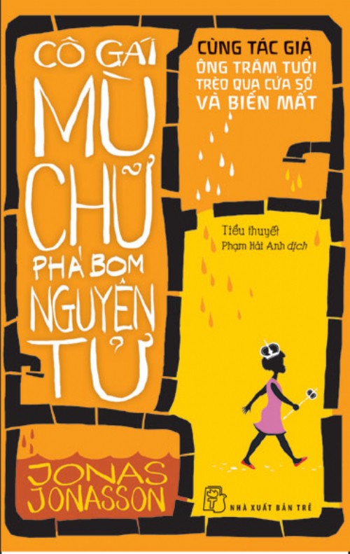 Cô Gái Mù Chữ Phá Bom Nguyên Tử - Jonas Jonasson