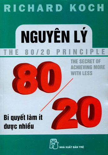 Nguyên Lý 80/20 - Bí Quyết Làm Ít Được Nhiều