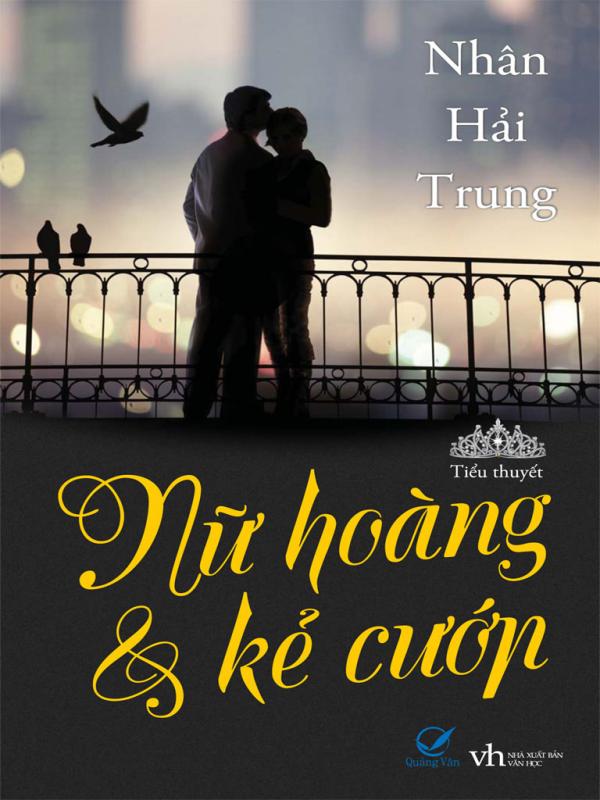 Nữ Hoàng Và Kẻ Cướp - Nhân Hải Trung