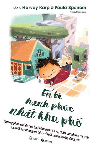 Em Bé Hạnh Phúc Nhất Khu Phố - Harvey Karp & Paula Spencer