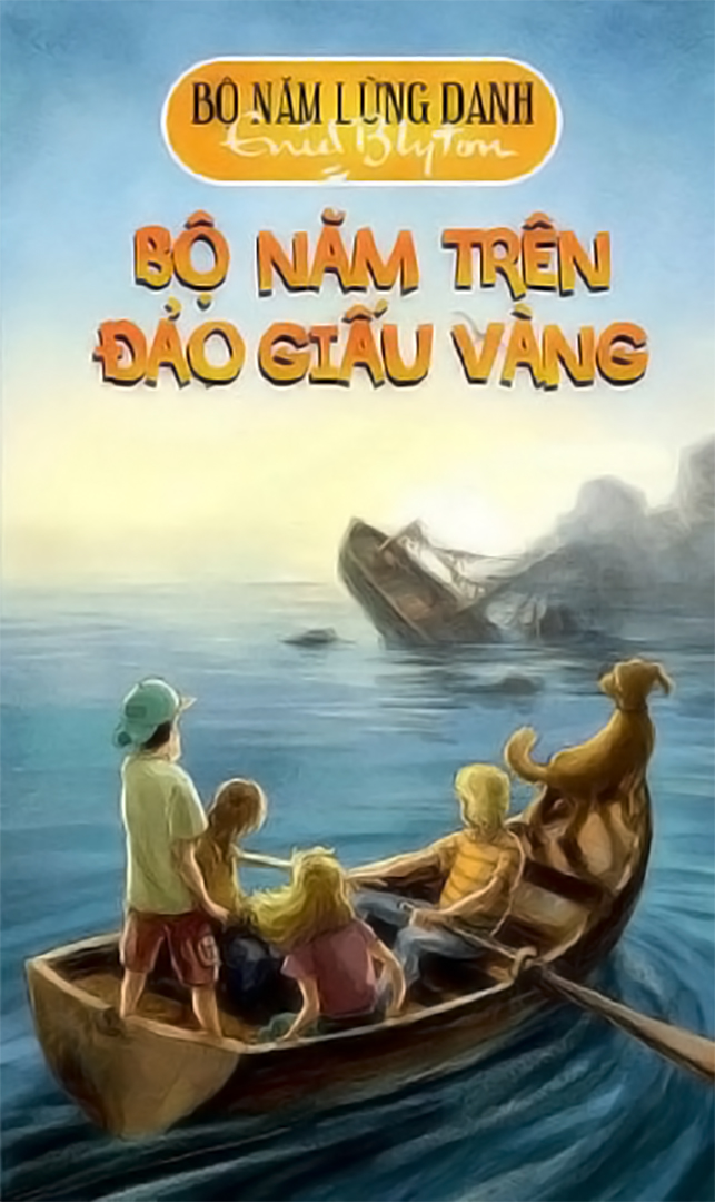 Bộ Năm Lừng Danh Tập 1: Bộ Năm Trên Đảo Giấu Vàng - Enid Blyton