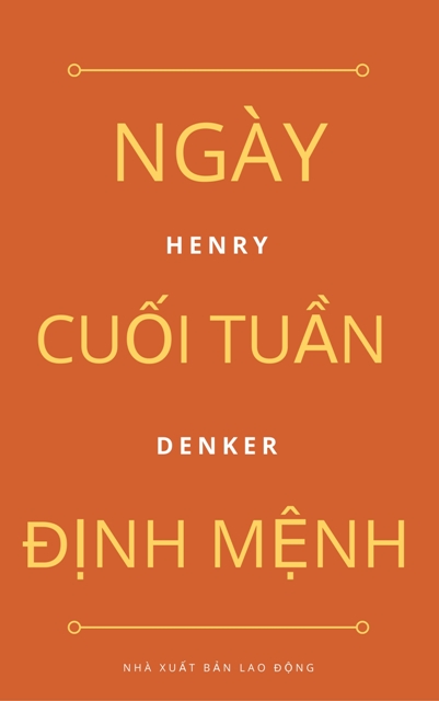 Ngày Cuối Tuần Định Mệnh - Henry Denker