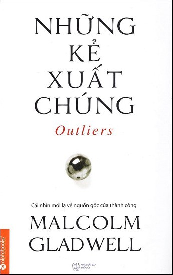 Những Kẻ Xuất Chúng - MalColm Gladwell