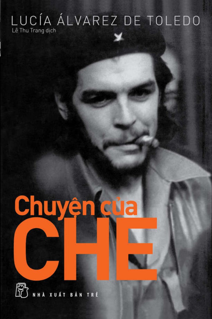 Chuyện Của Che - Lucía Álvarez De Toledo