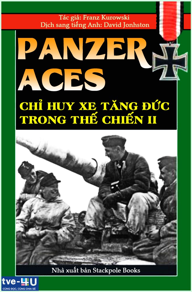 Panzer Aces - Chỉ Huy Xe Tăng Đức trong Đệ Nhị Thế Chiến - Franz Kurowski