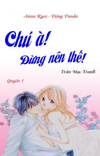 Chú À Đừng Nên Thế - Trần Mạc Tranh