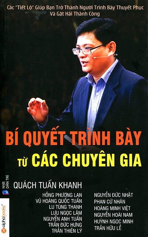 Bí Quyết Trình Bày Từ Các Chuyên Gia - Quách Tuấn Khanh