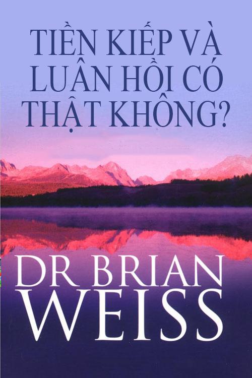 Tiền Kiếp Và Luân Hồi Có Thật Hay Không? - Brian L. Weiss