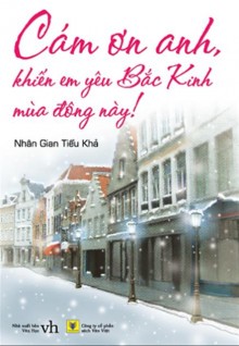 Cám Ơn Anh, Khiến Em Yêu Bắc Kinh Mùa Đông Này! - Nhân Gian Tiểu Khả