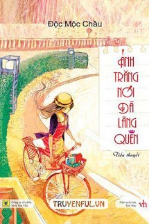 Ánh Trăng Nói Đã Lãng Quên - Độc Mộc Châu