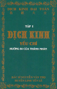 Dịch Kinh Đại Toàn: Yếu Chỉ - Nhân Tử Nguyễn Văn Thọ & Huyền Linh Yến Lê