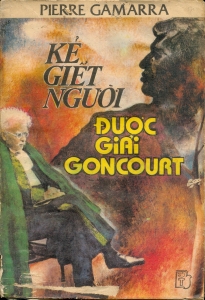 Kẻ Giết Người Được Giải Goncourt - Pierre Gamarra