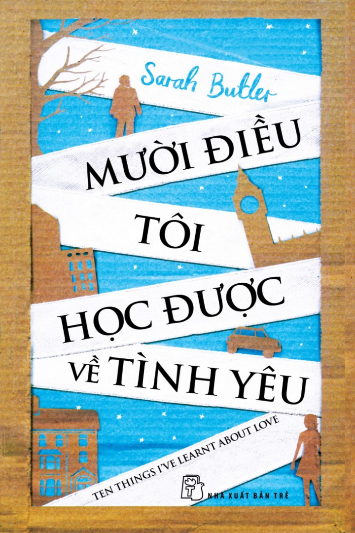 Mười Điều Tôi Học Được Về Tình Yêu - Sarah Butler