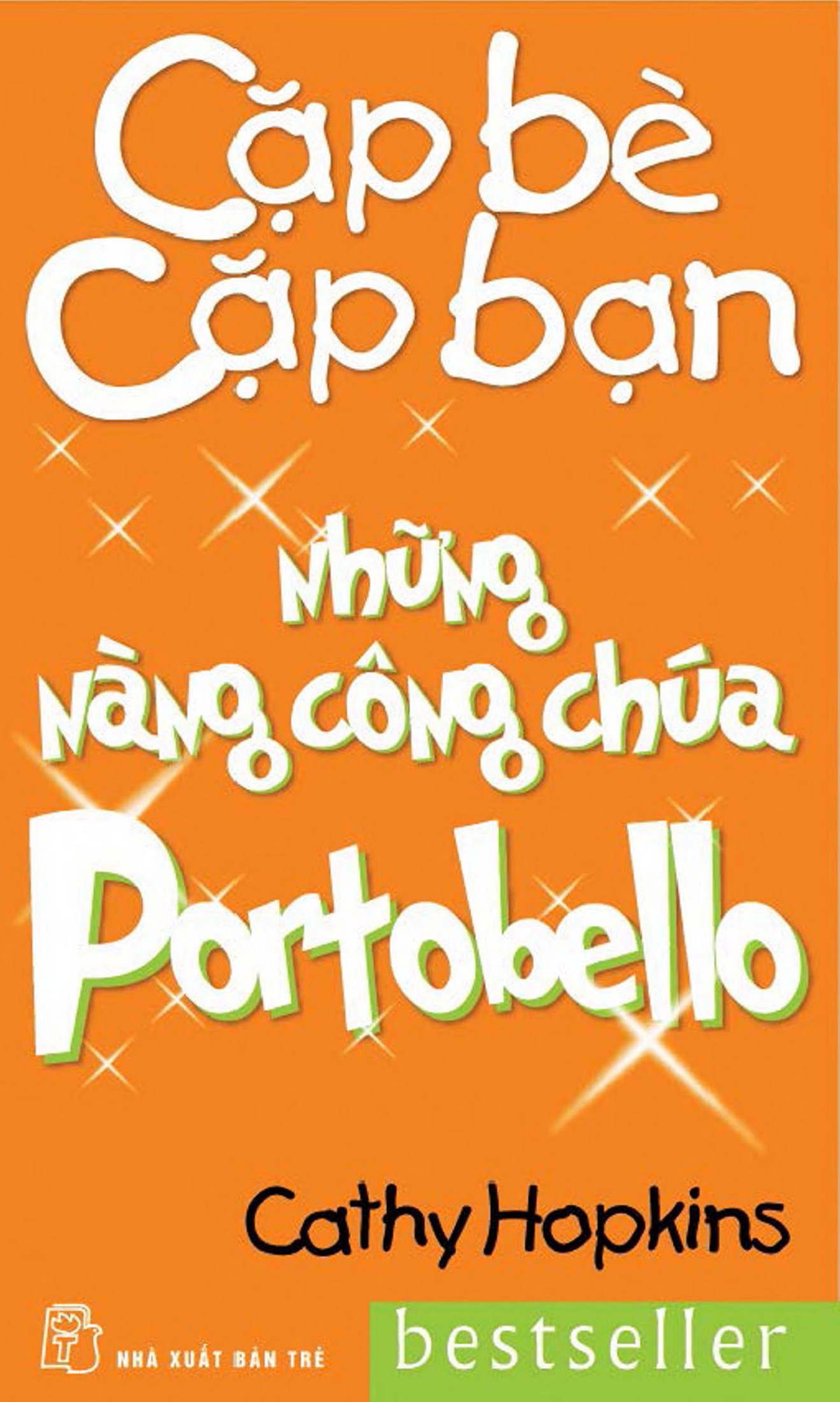 Cặp Bè Cặp Bạn Tập 6: Những Nàng Công Chúa Portobello - Cathy Hopkins