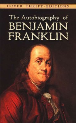 The Autobiography of Benjamin Franklin - Benjamin Franklin