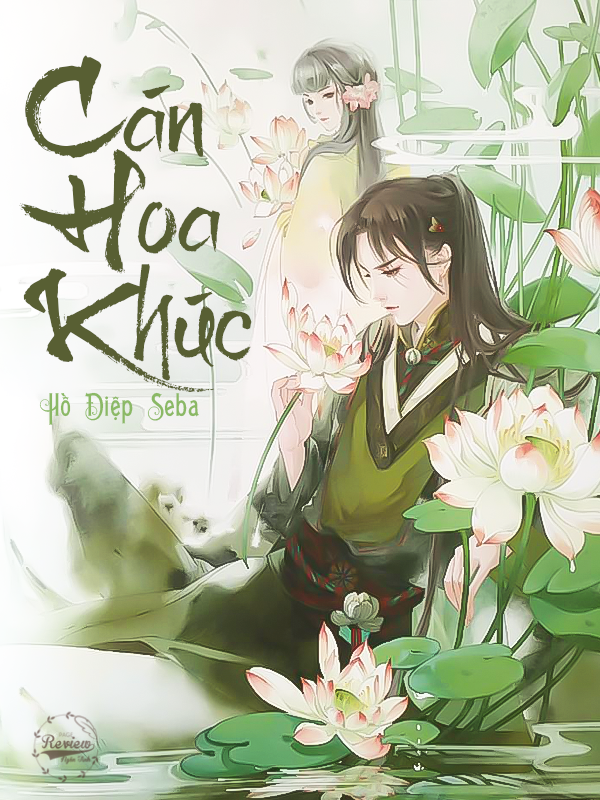 Cán Hoa Khúc - Tác giả: Hồ Điệp Seba