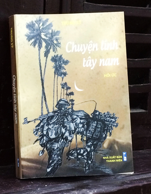 'Chuyện lính Tây Nam': Tất cả như vừa mới đây thôi