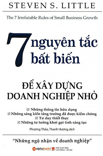 7 Nguyên Tắc Bất Biến Để Xây Dựng Doanh Nghiệp Nhỏ - Steven S. Little