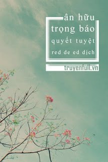 Ân Hữu Trọng Báo - Quyết Tuyệt