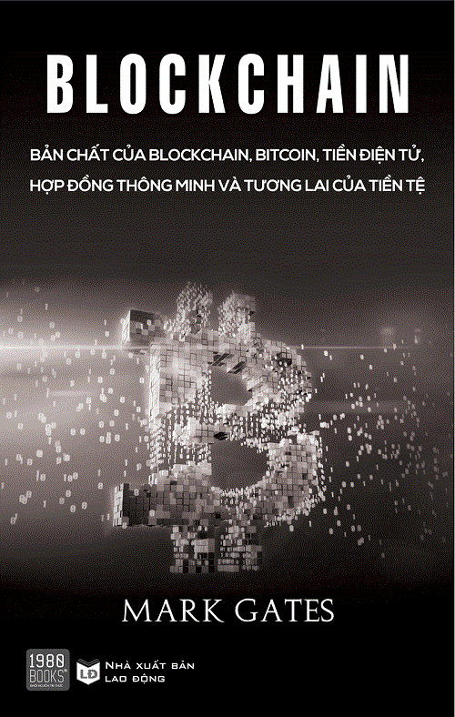 Blockchain: Bản Chất Của Blockchain, Bitcoin, Tiền Điện Tử, Hợp Đồng Thông Minh Và Tương Lai Của Tiền Tệ