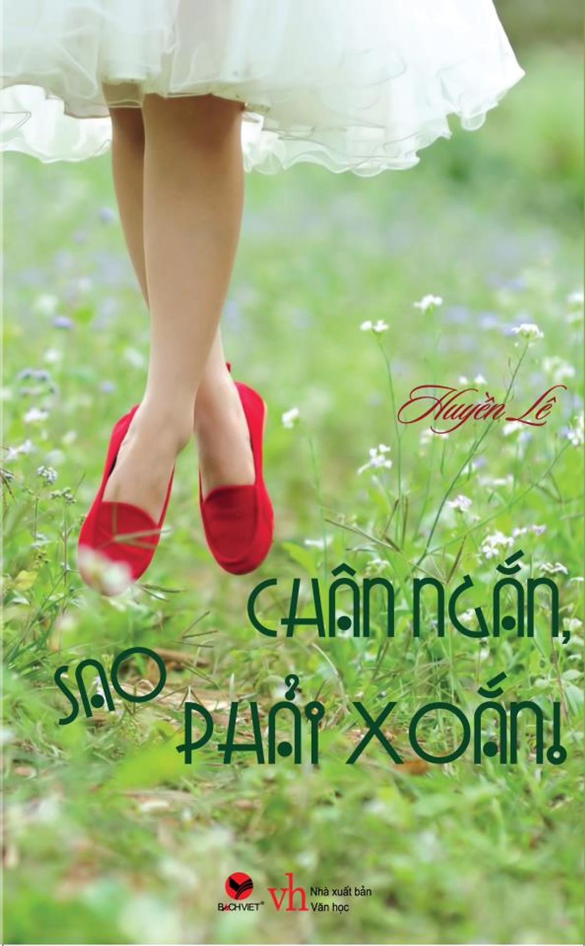 Chân Ngắn, Sao Phải Xoắn - Huyền Lê