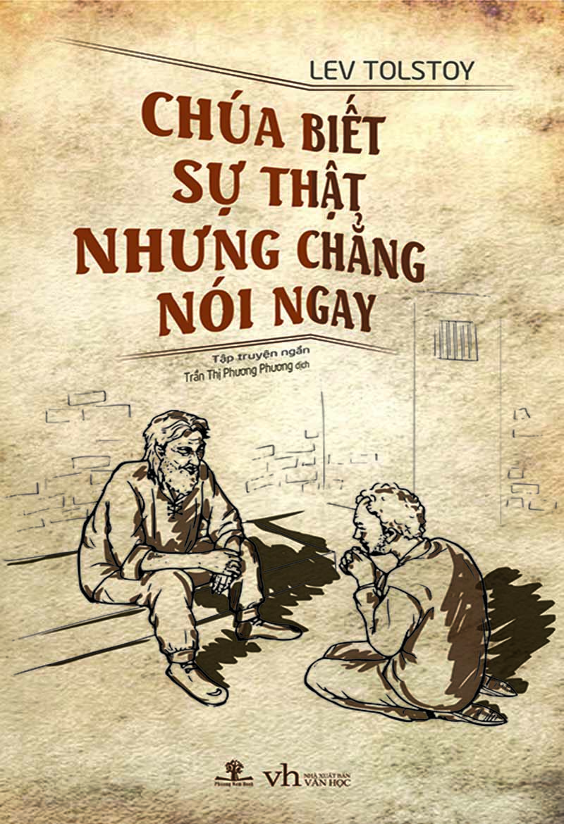 Chúa Biết Sự Thật Nhưng Chẳng Nói Ngay - Lev Tolstoy