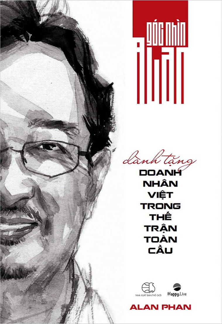 Dành Tặng Doanh Nhân Việt Trong Thế Trận Toàn Cầu - Alan Phan